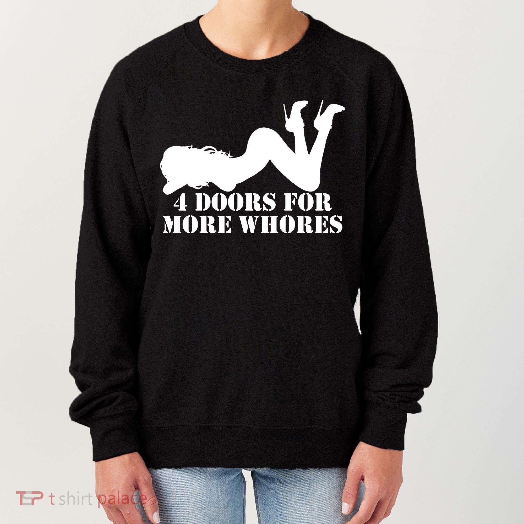 4 Doors For More Whores Funny Stripper Women's Sweatshirt