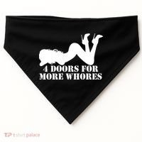 4 Doors For More Whores Funny Stripper USA-Made Doggie Bandana thumb 0