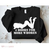 4 Doors For More Whores Funny Stripper Sweatshirt thumb 2