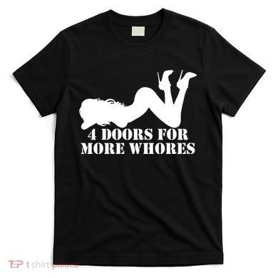 4 Doors For More Whores Funny Stripper T-Shirt