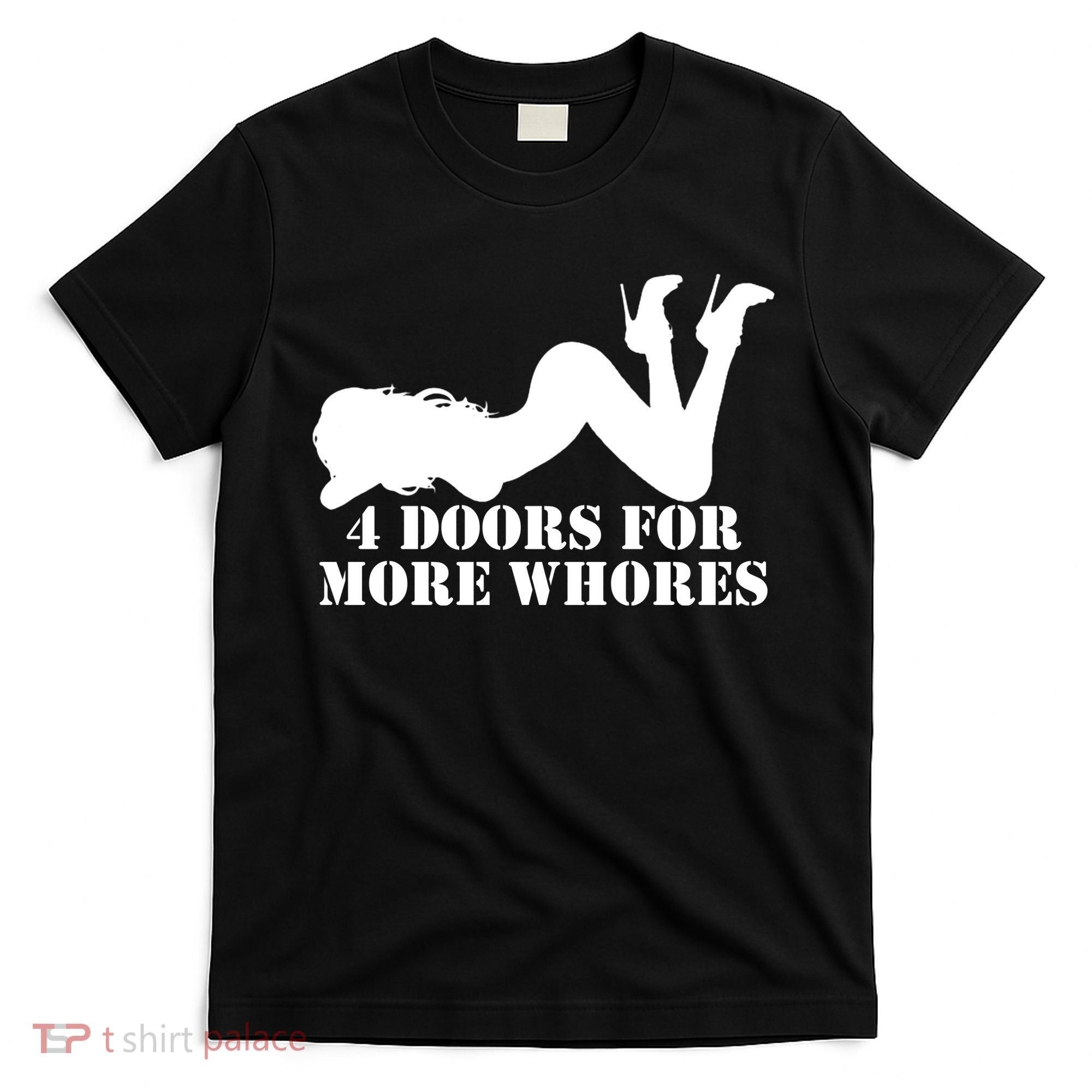 4 Doors For More Whores Funny Stripper T-Shirt
