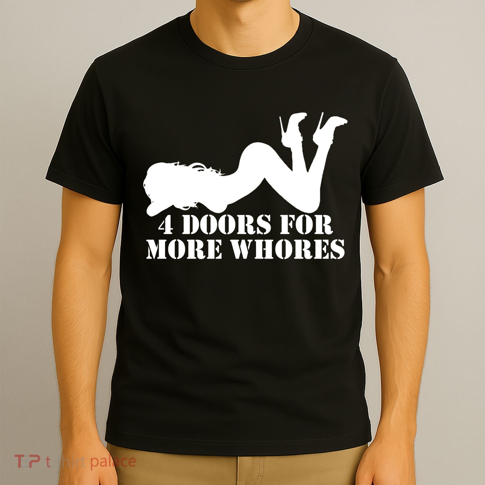 4 Doors For More Whores Funny Stripper T-Shirt