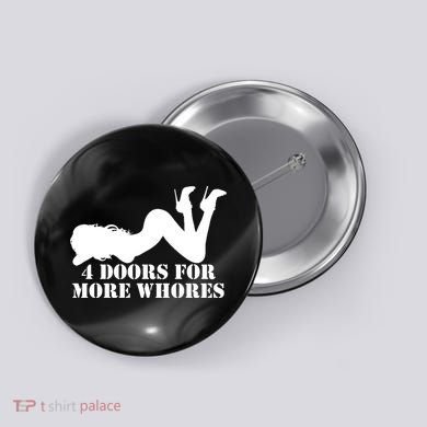 4 Doors For More Whores Funny Stripper Button
