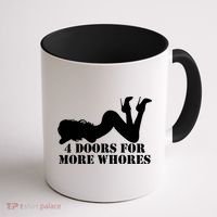 4 Doors For More Whores Funny Stripper Coffee Mug thumb 1
