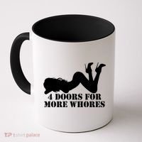 4 Doors For More Whores Funny Stripper Coffee Mug thumb 0