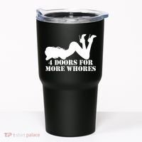 4 Doors For More Whores Funny Stripper Tumbler thumb 0