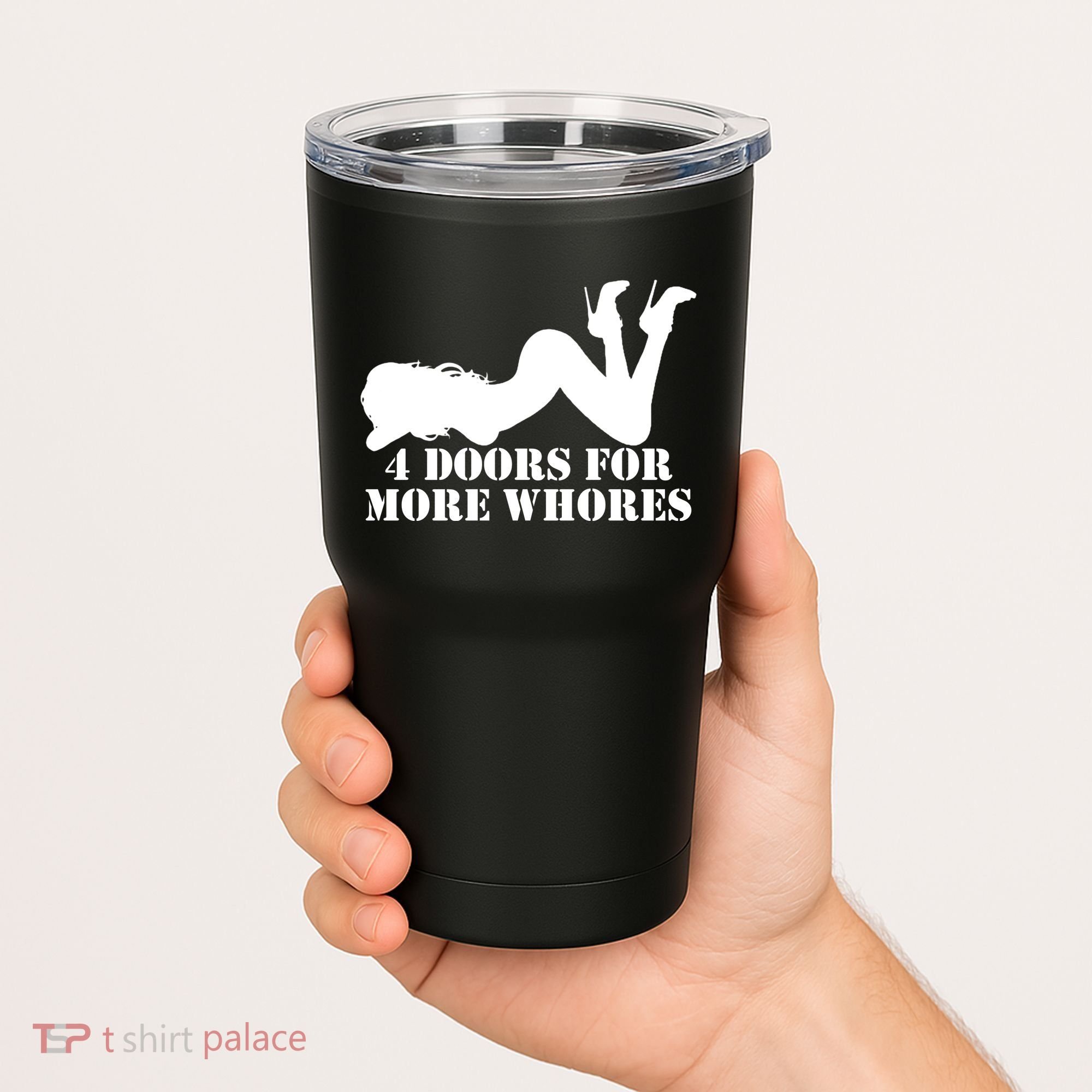 4 Doors For More Whores Funny Stripper Tumbler