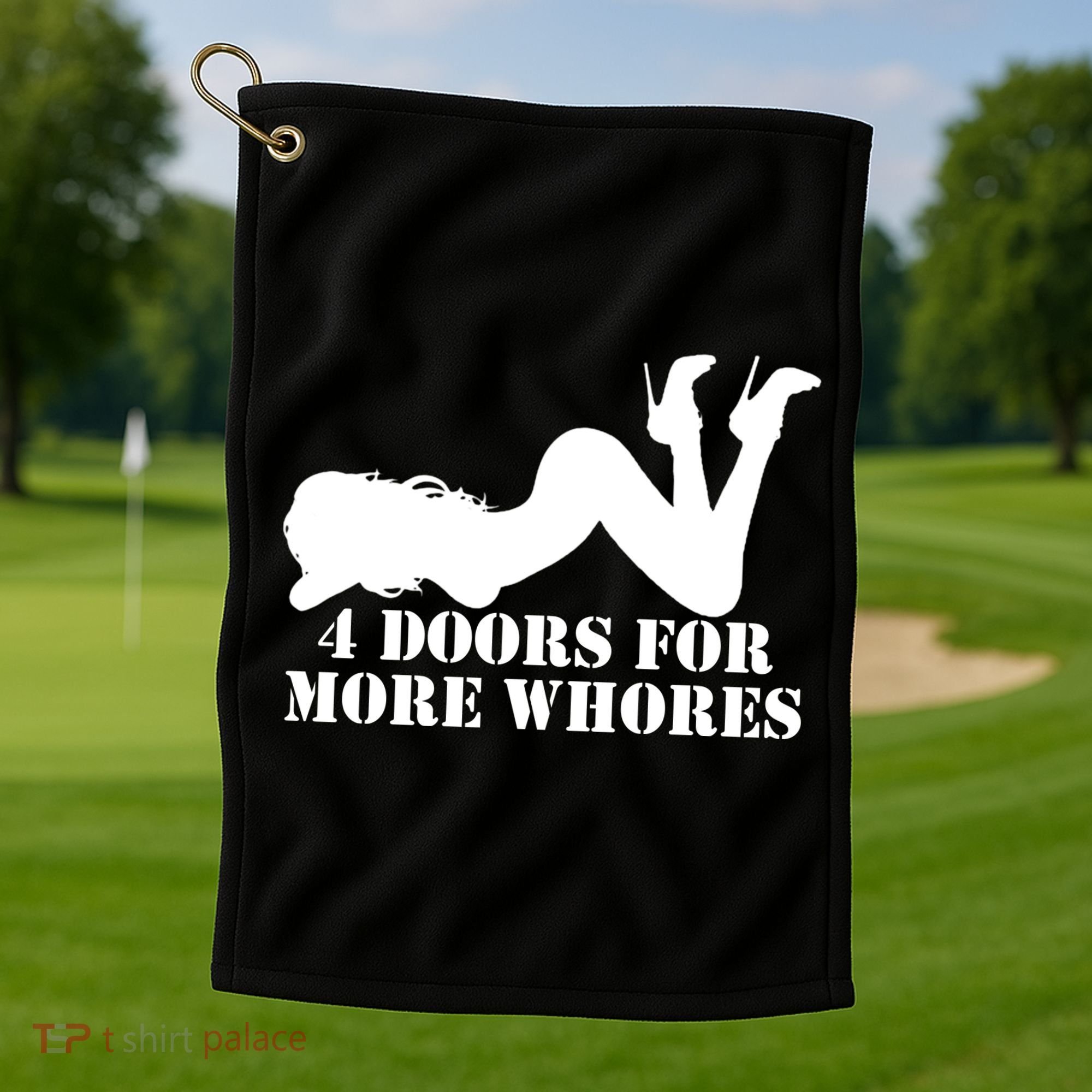 4 Doors For More Whores Funny Stripper Golf Towel