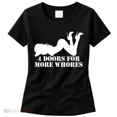 4 Doors For More Whores Funny Stripper Women's T-Shirt