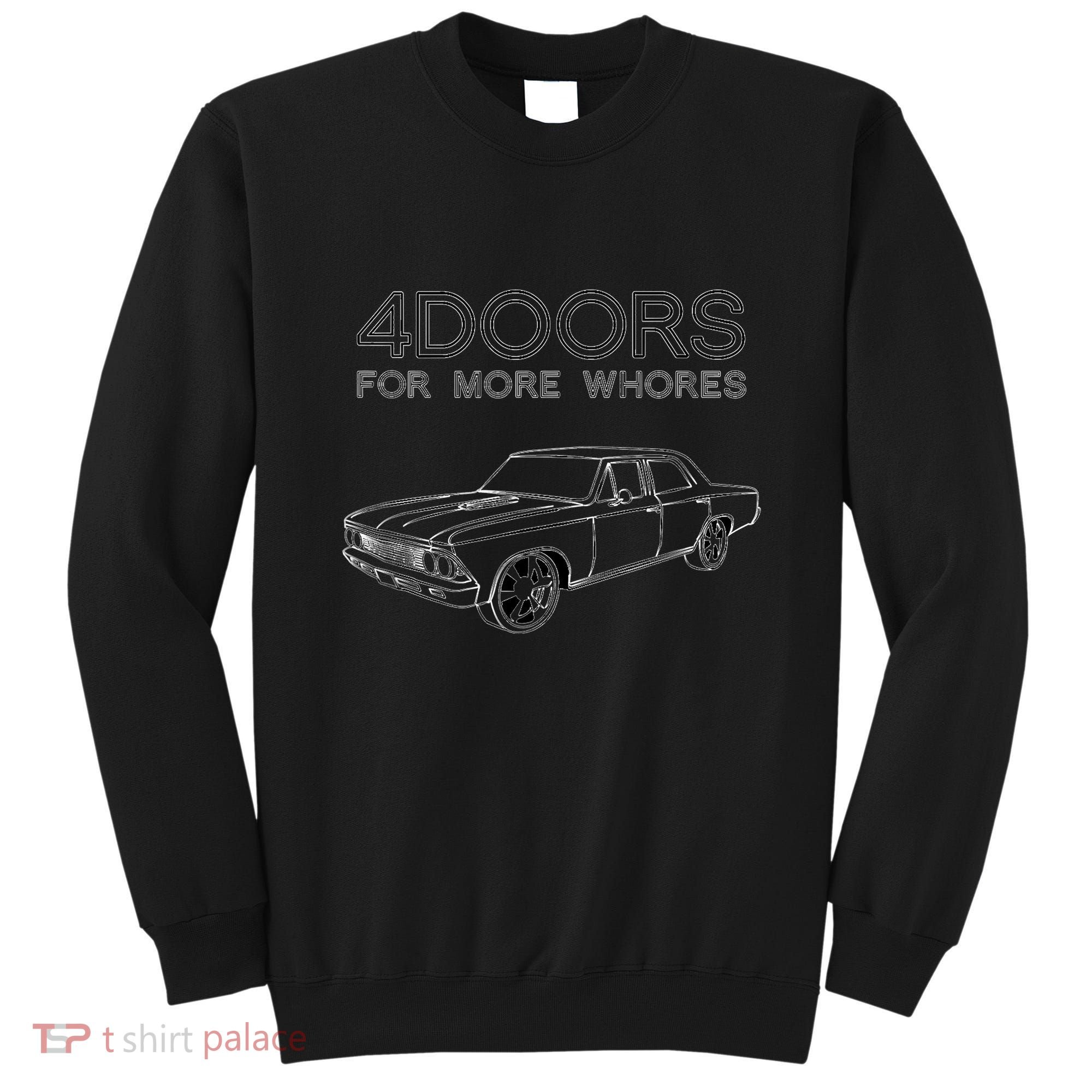 4 Doors For More Whores Funny Muscle Car Sweatshirt