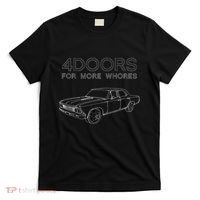 4 Doors For More Whores Funny Muscle Car T-Shirt thumb 0
