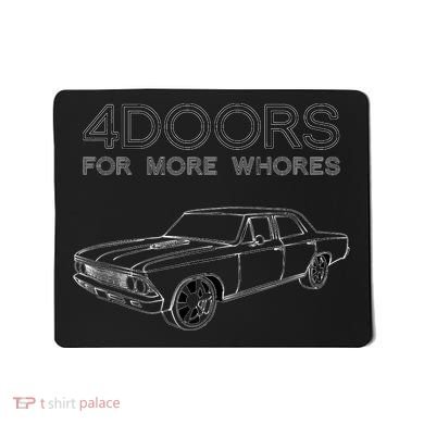 4 Doors For More Whores Funny Muscle Car Mousepad