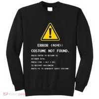 404 Error Costume Not Found Nerdy Geek Funny Computer Sweatshirt thumb 0