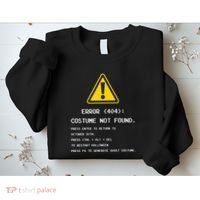 404 Error Costume Not Found Nerdy Geek Funny Computer Sweatshirt thumb 2