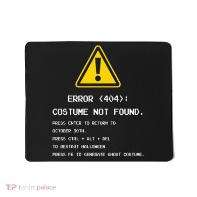 404 Error Costume Not Found Nerdy Geek Funny Computer Mousepad