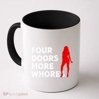 4 Four Doors More Whores Best Gift Coffee Mug thumb 0