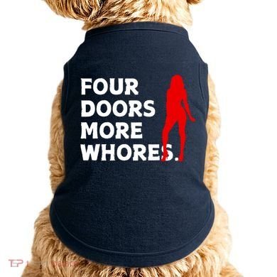 4 Four Doors More Whores Best Gift Doggie Tank