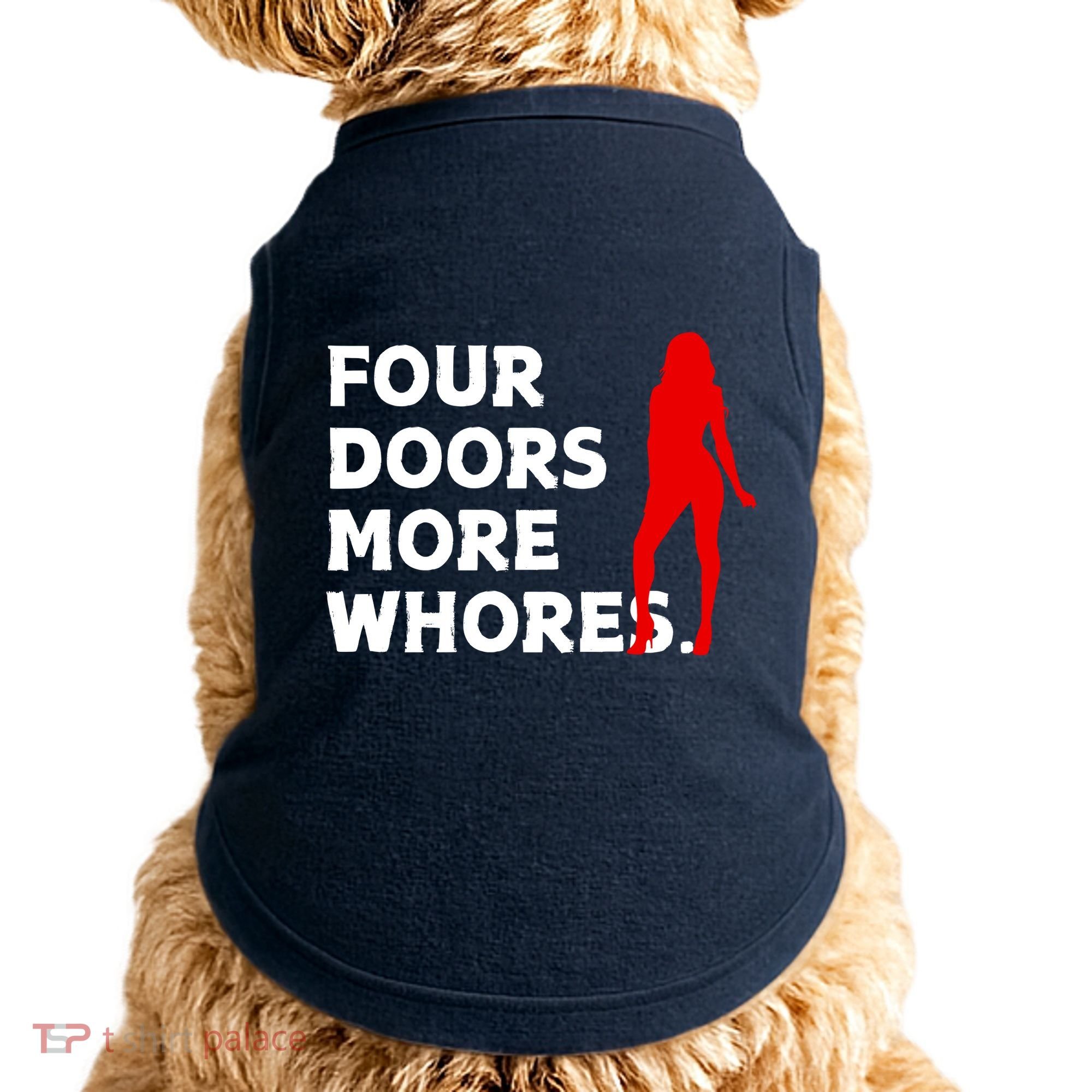 4 Four Doors More Whores Best Gift Doggie Tank