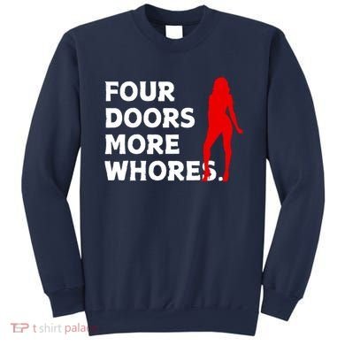 4 Four Doors More Whores Best Gift Sweatshirt