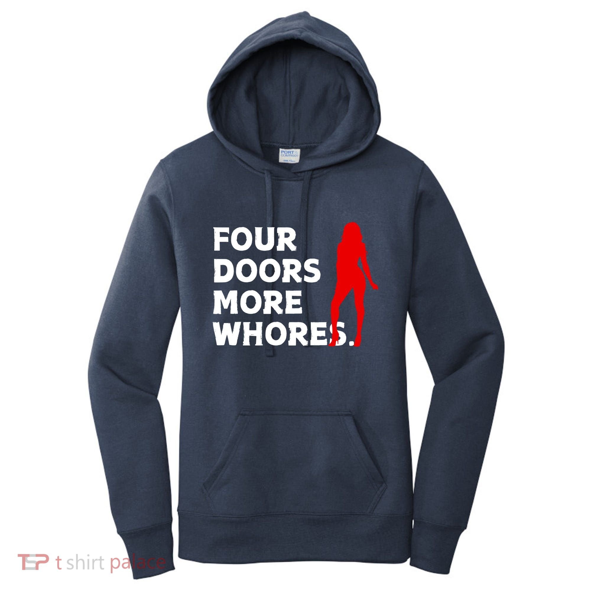 4 Four Doors More Whores Best Gift Women's Hoodie