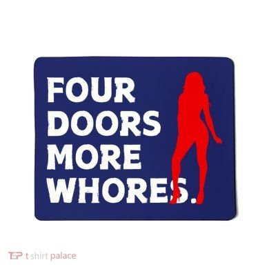 4 Four Doors More Whores Best Gift Mousepad