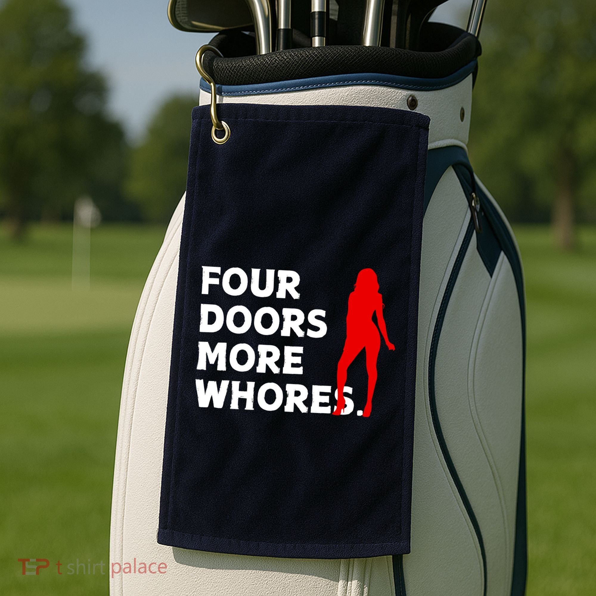 4 Four Doors More Whores Best Gift Golf Towel