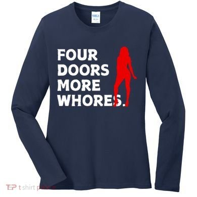 4 Four Doors More Whores Best Gift Women's Long Sleeve Shirt