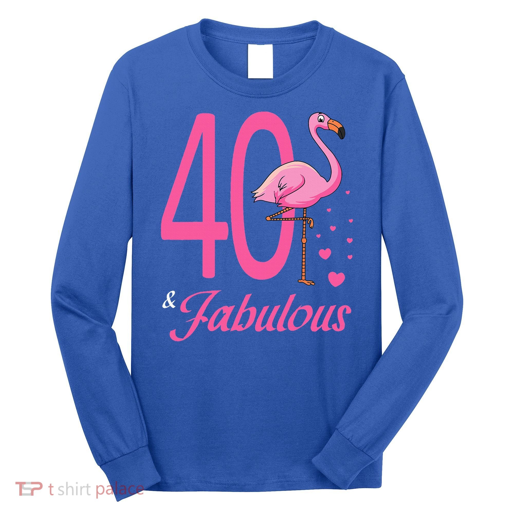 40 & Fabulous Flamingo Birthday 40th Party Celebration Long Sleeve Shirt