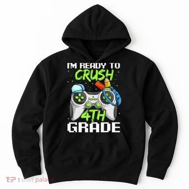 4Th Grade Gamer  Ready To Crush Fourth Grade Hoodie