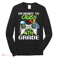 4Th Grade Gamer  Ready To Crush Fourth Grade Long Sleeve Shirt thumb 0