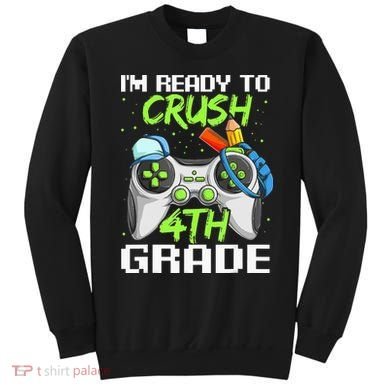 4Th Grade Gamer  Ready To Crush Fourth Grade Sweatshirt