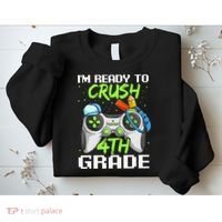 4Th Grade Gamer  Ready To Crush Fourth Grade Sweatshirt thumb 2