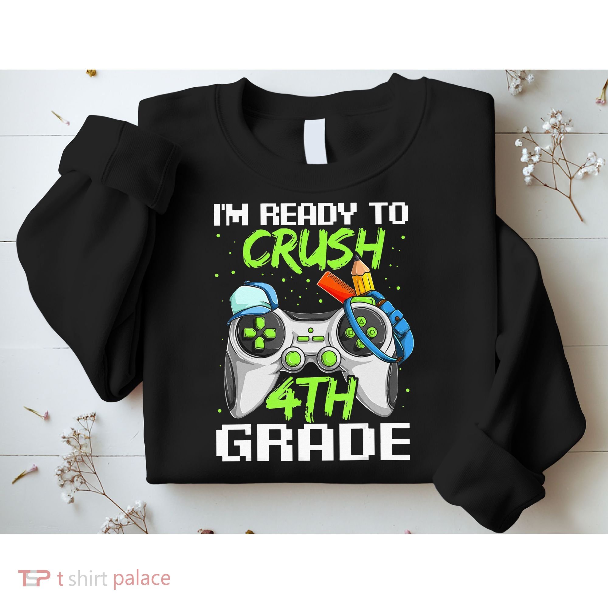 4Th Grade Gamer  Ready To Crush Fourth Grade Sweatshirt