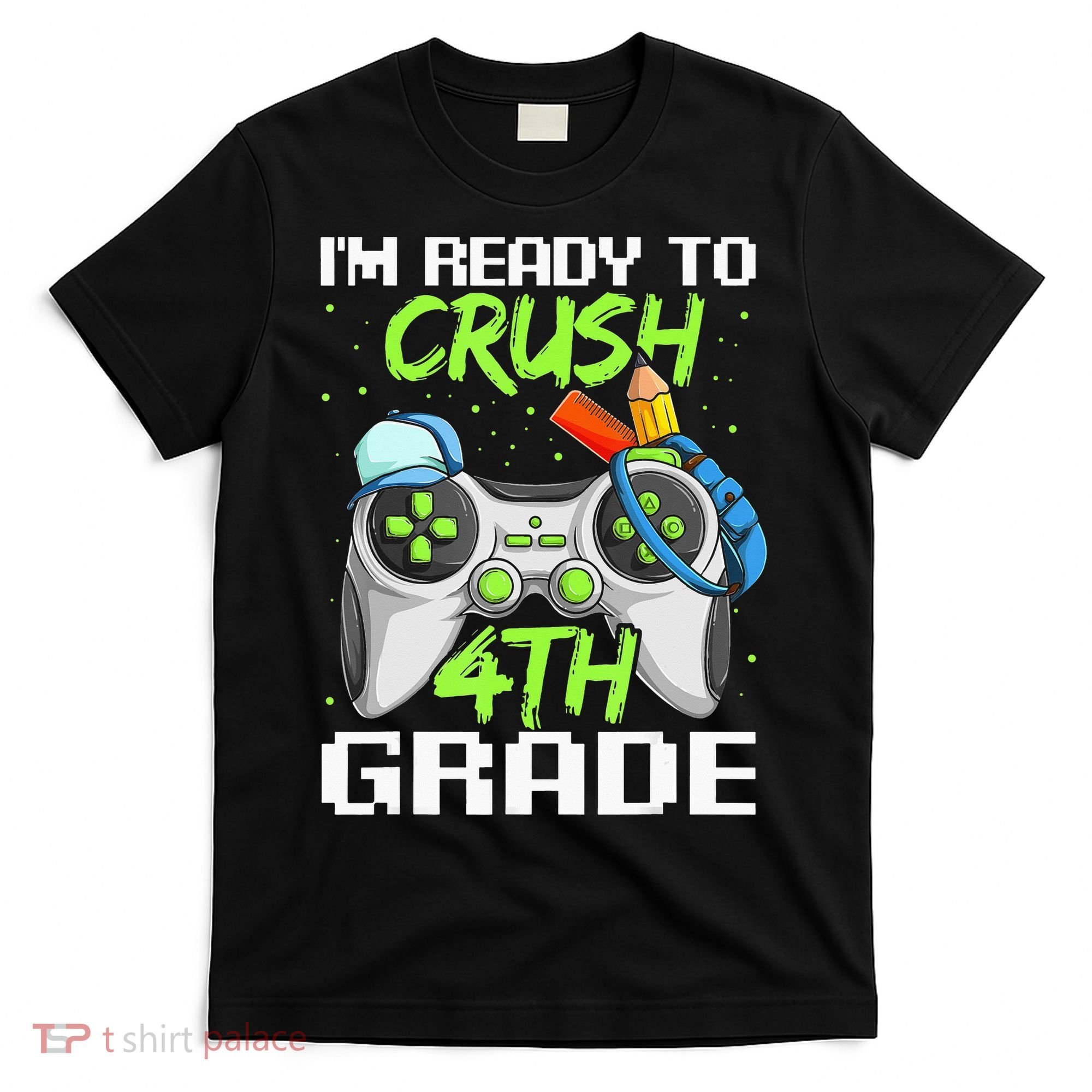 4Th Grade Gamer  Ready To Crush Fourth Grade T-Shirt