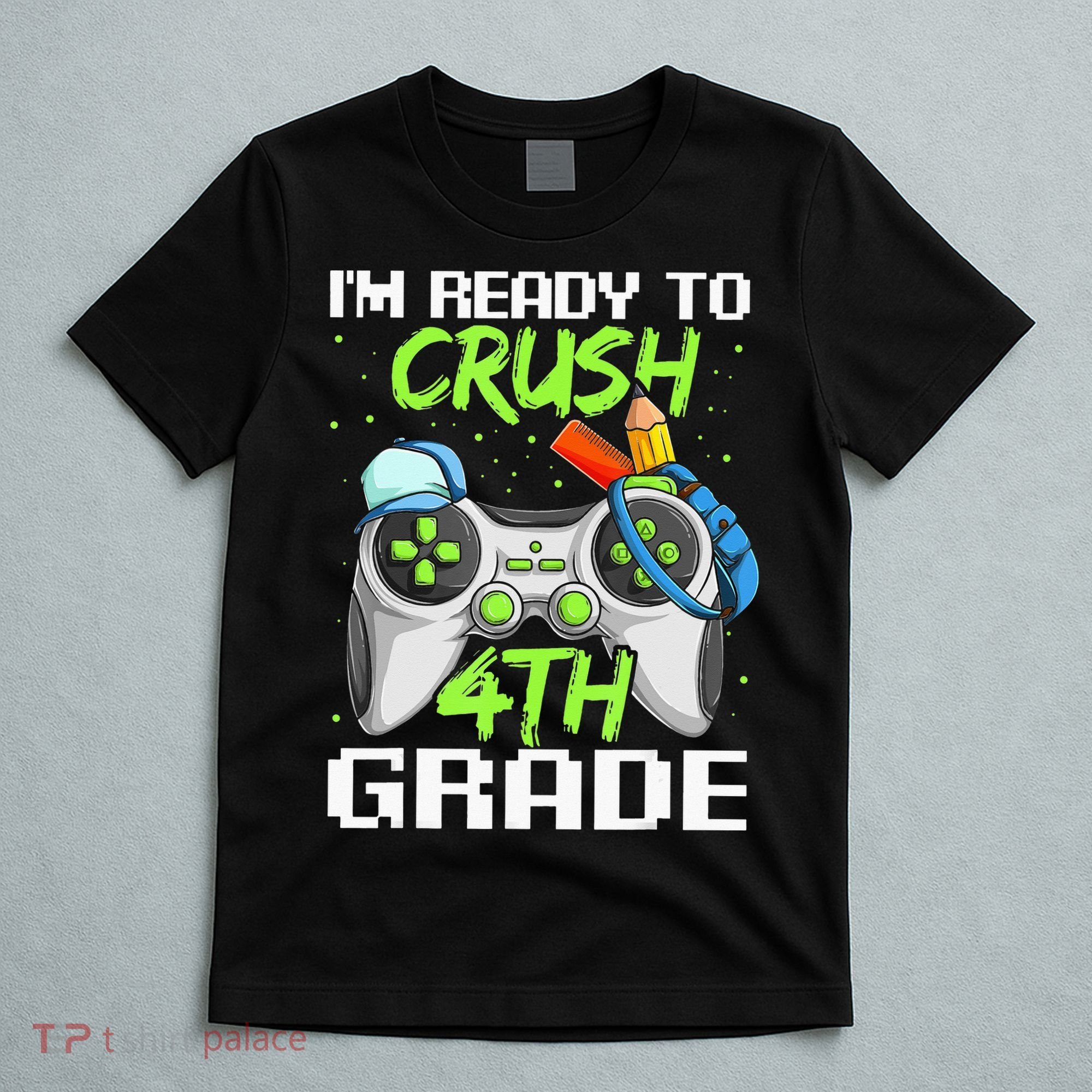 4Th Grade Gamer  Ready To Crush Fourth Grade T-Shirt