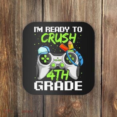4Th Grade Gamer  Ready To Crush Fourth Grade Coaster