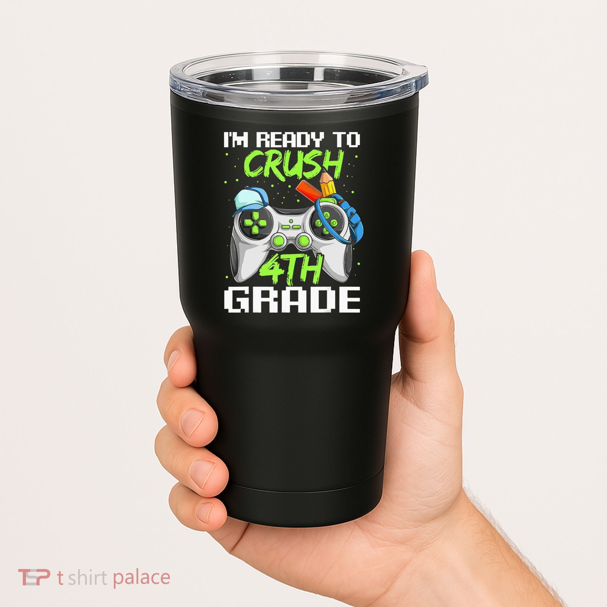 4Th Grade Gamer  Ready To Crush Fourth Grade Tumbler