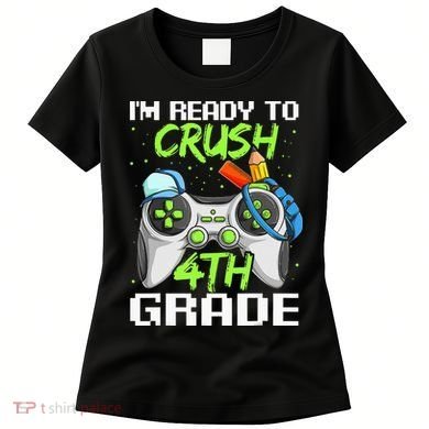 4Th Grade Gamer  Ready To Crush Fourth Grade Women's T-Shirt