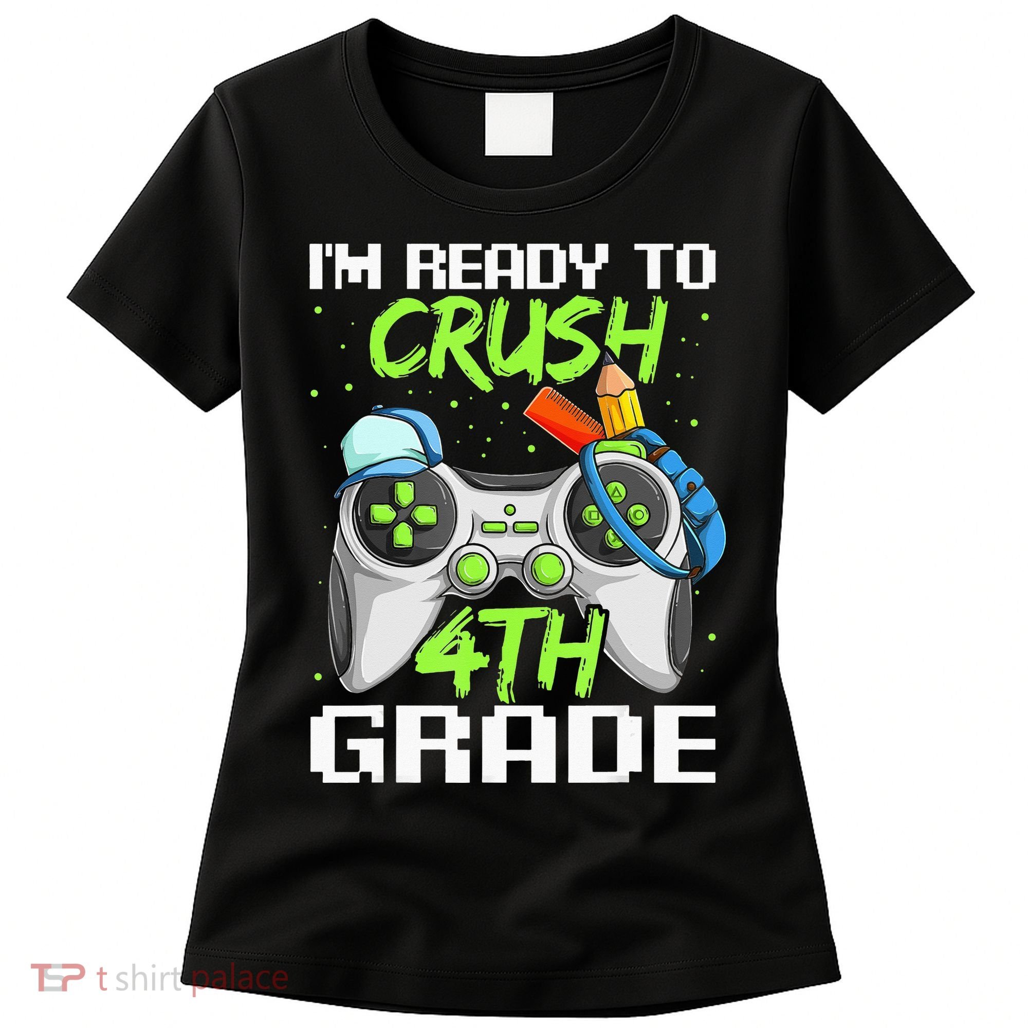 4Th Grade Gamer  Ready To Crush Fourth Grade Women's T-Shirt