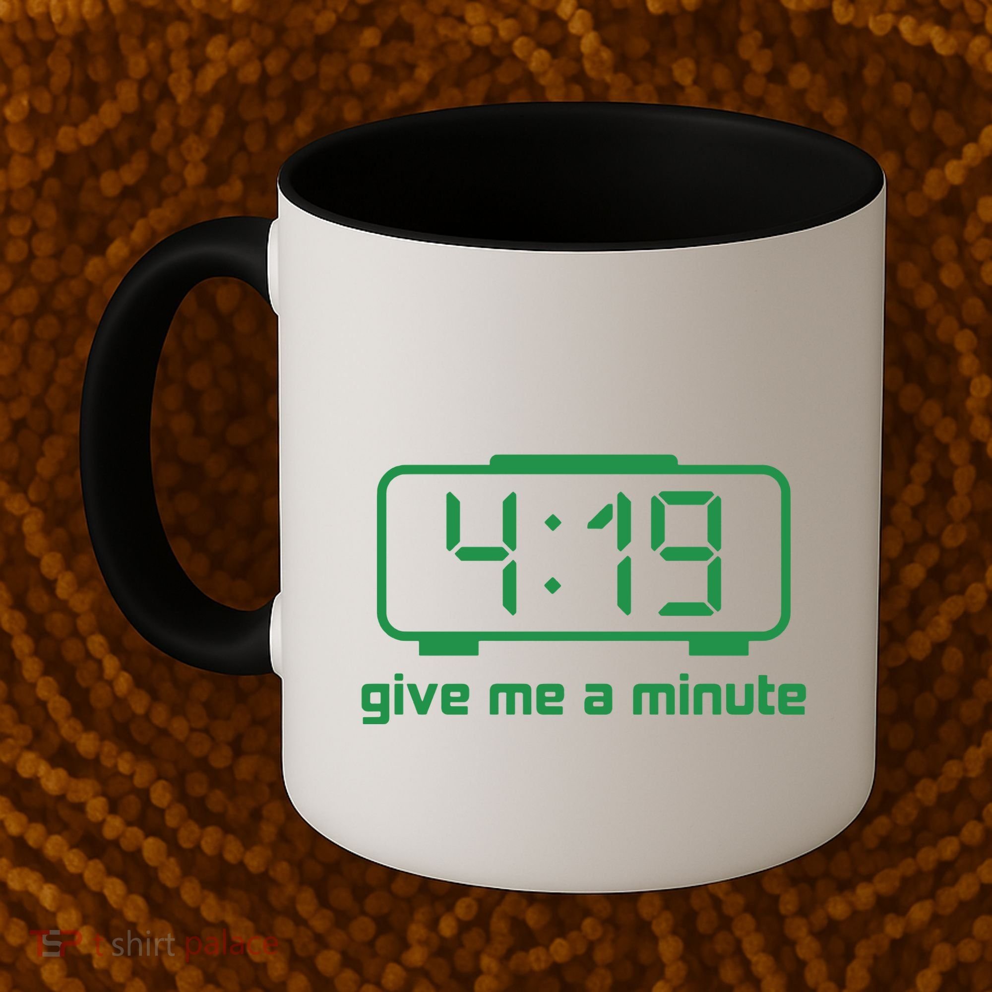 419 Give Me A Minute Coffee Mug