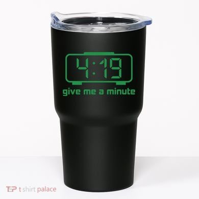 419 Give Me A Minute Tumbler