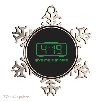 419 Give Me A Minute Ornament