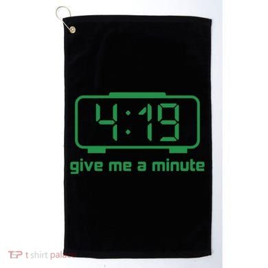 419 Give Me A Minute Golf Towel