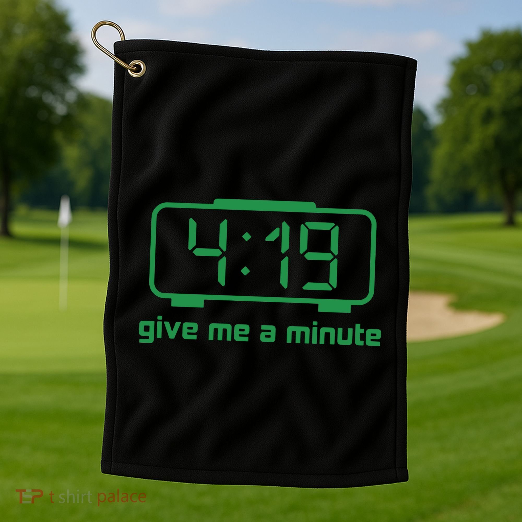 419 Give Me A Minute Golf Towel