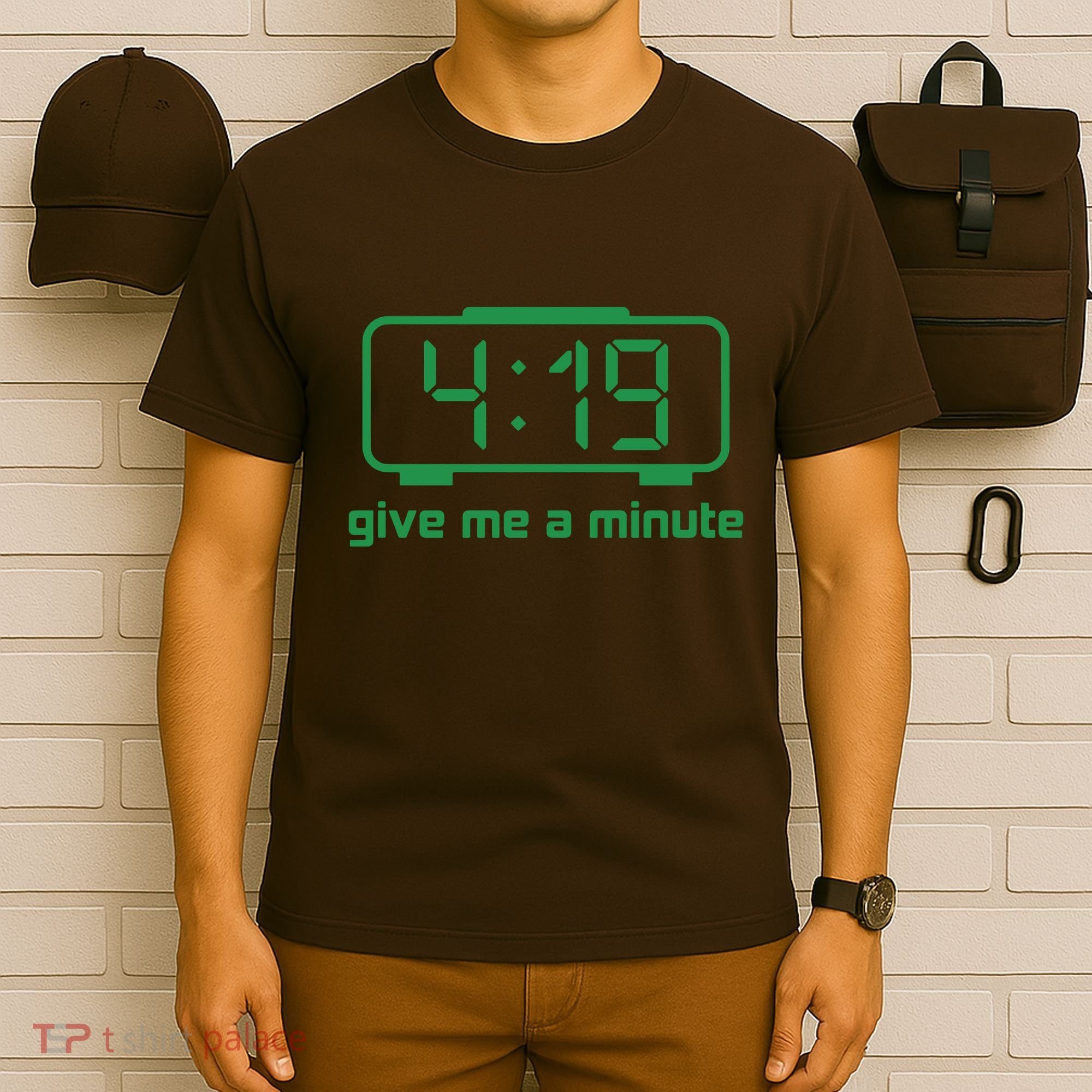 419 Give Me A Minute T-Shirt