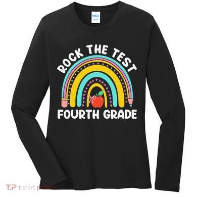 4th Grade Teacher Rock The Test Day Fourth Grade Testing Women's Long Sleeve Shirt