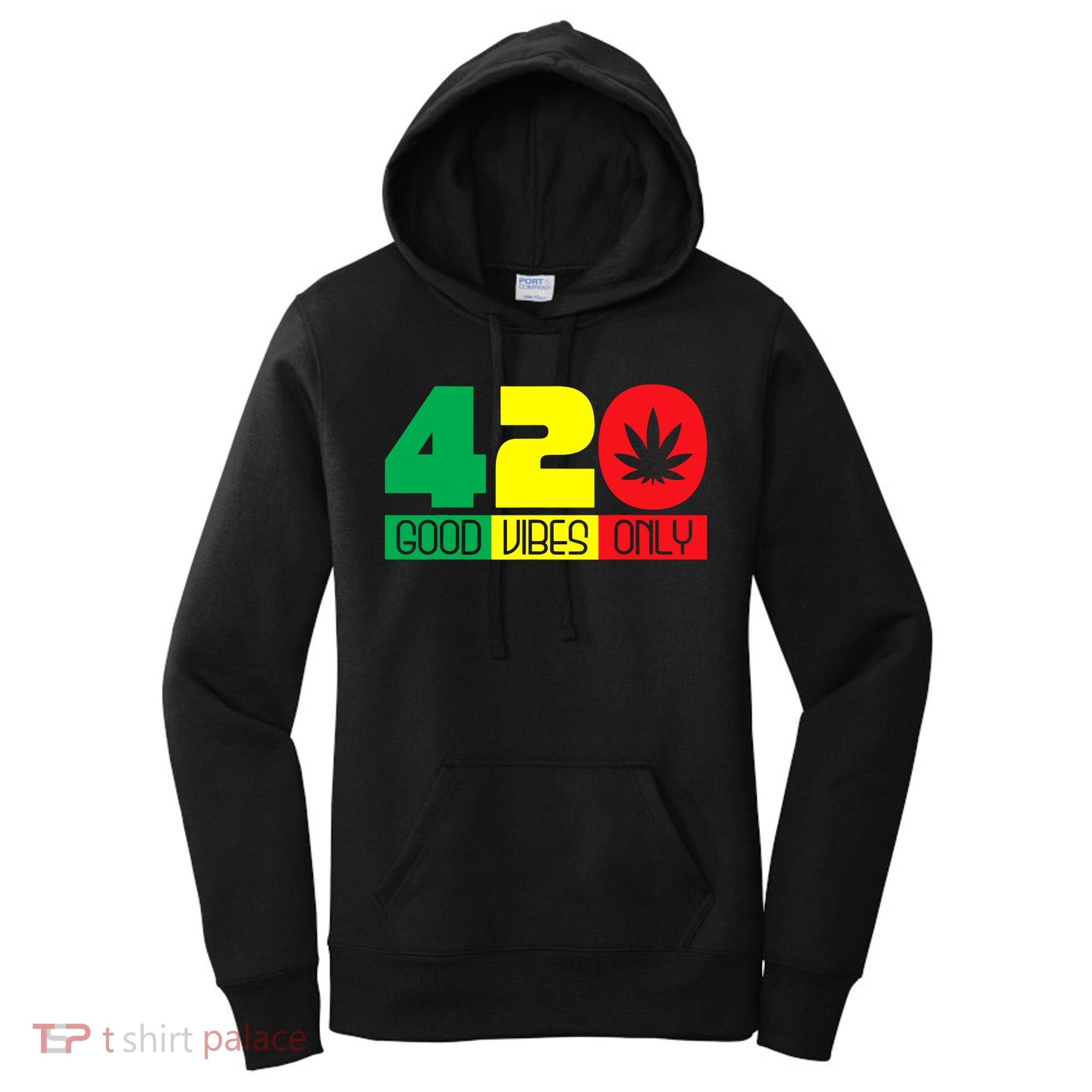 420 Good Vibes Only Rasta Reggae Marijuana Weed Cannabis Women's Hoodie