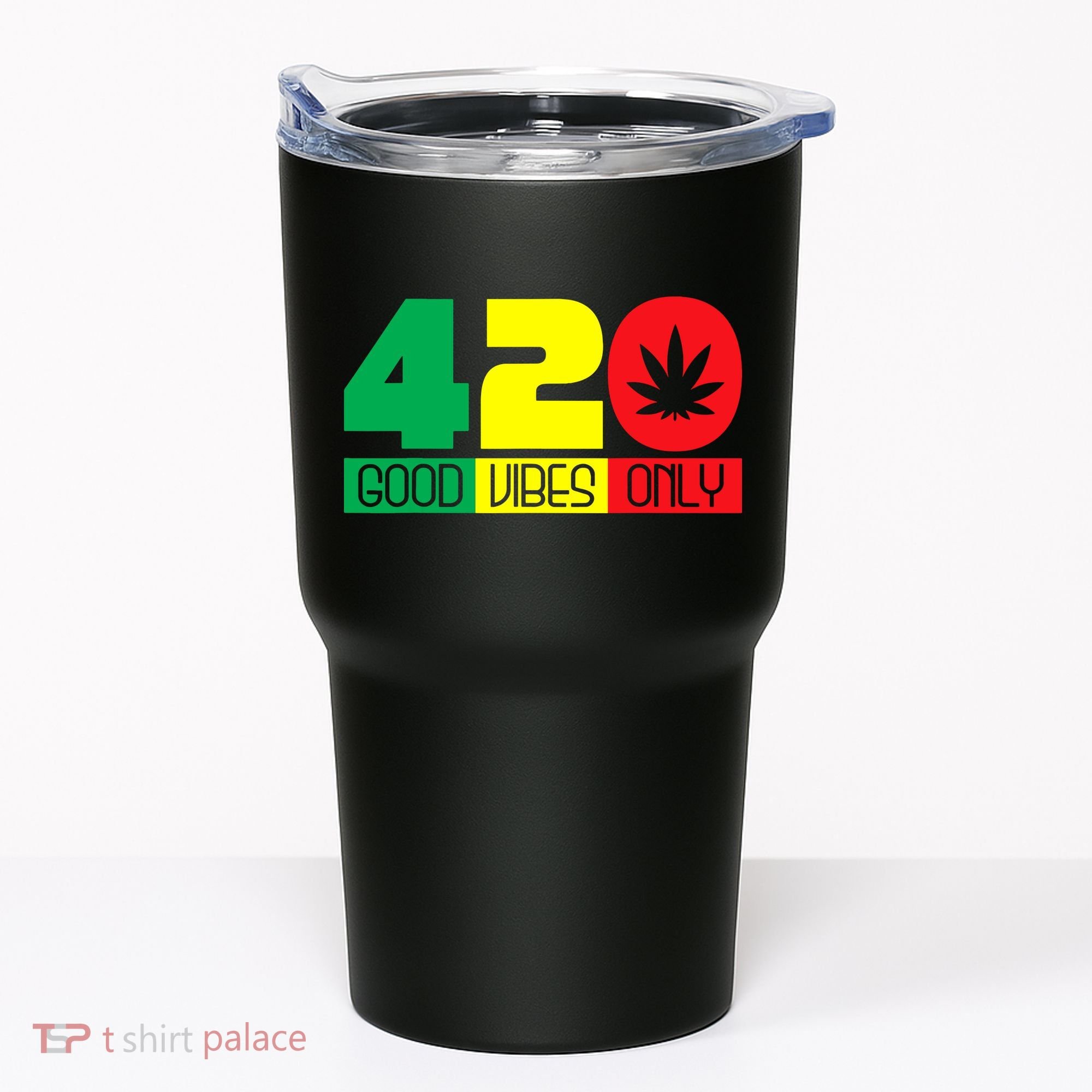 420 Good Vibes Only Rasta Reggae Marijuana Weed Cannabis Tumbler