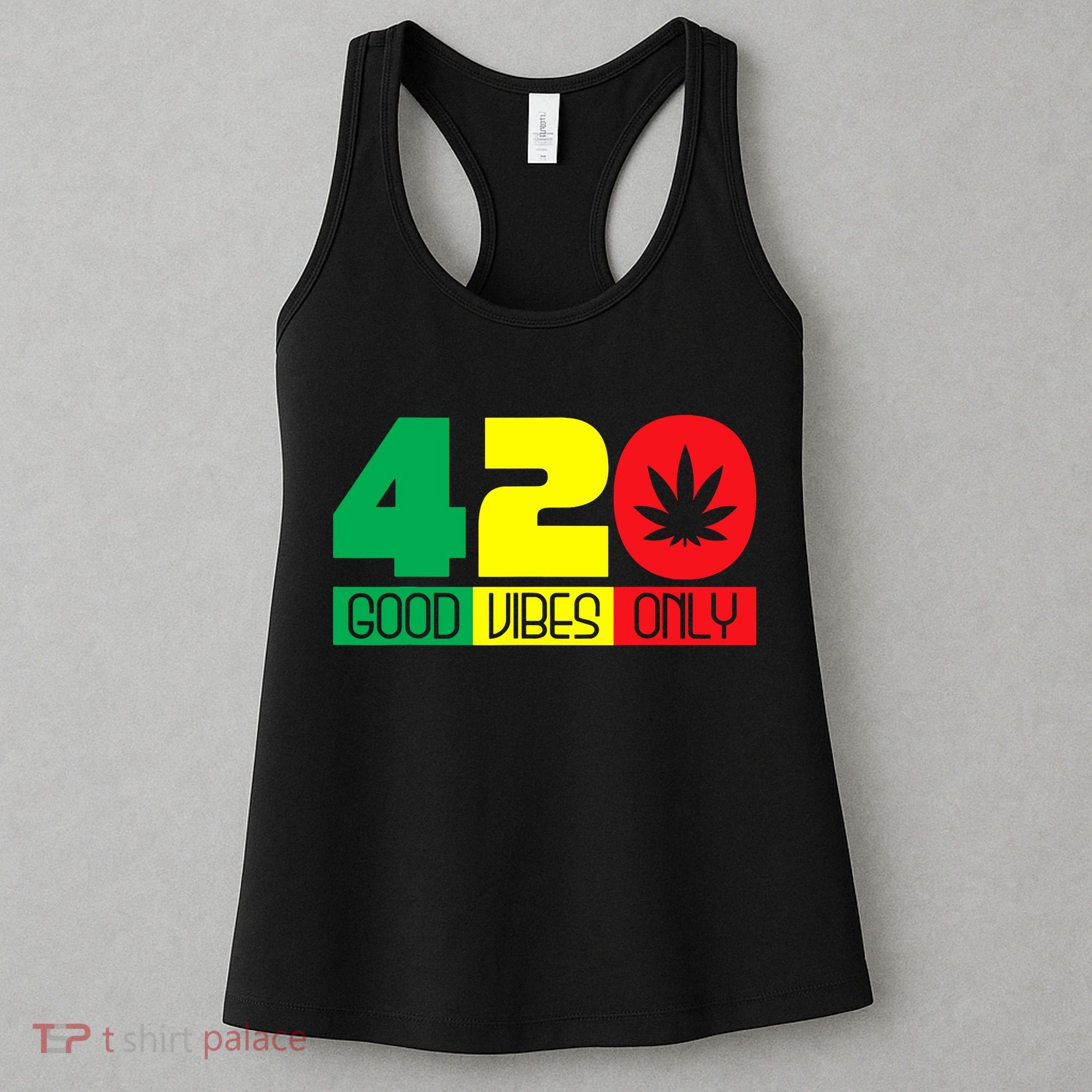 420 Good Vibes Only Rasta Reggae Marijuana Weed Cannabis Women's Tank Top