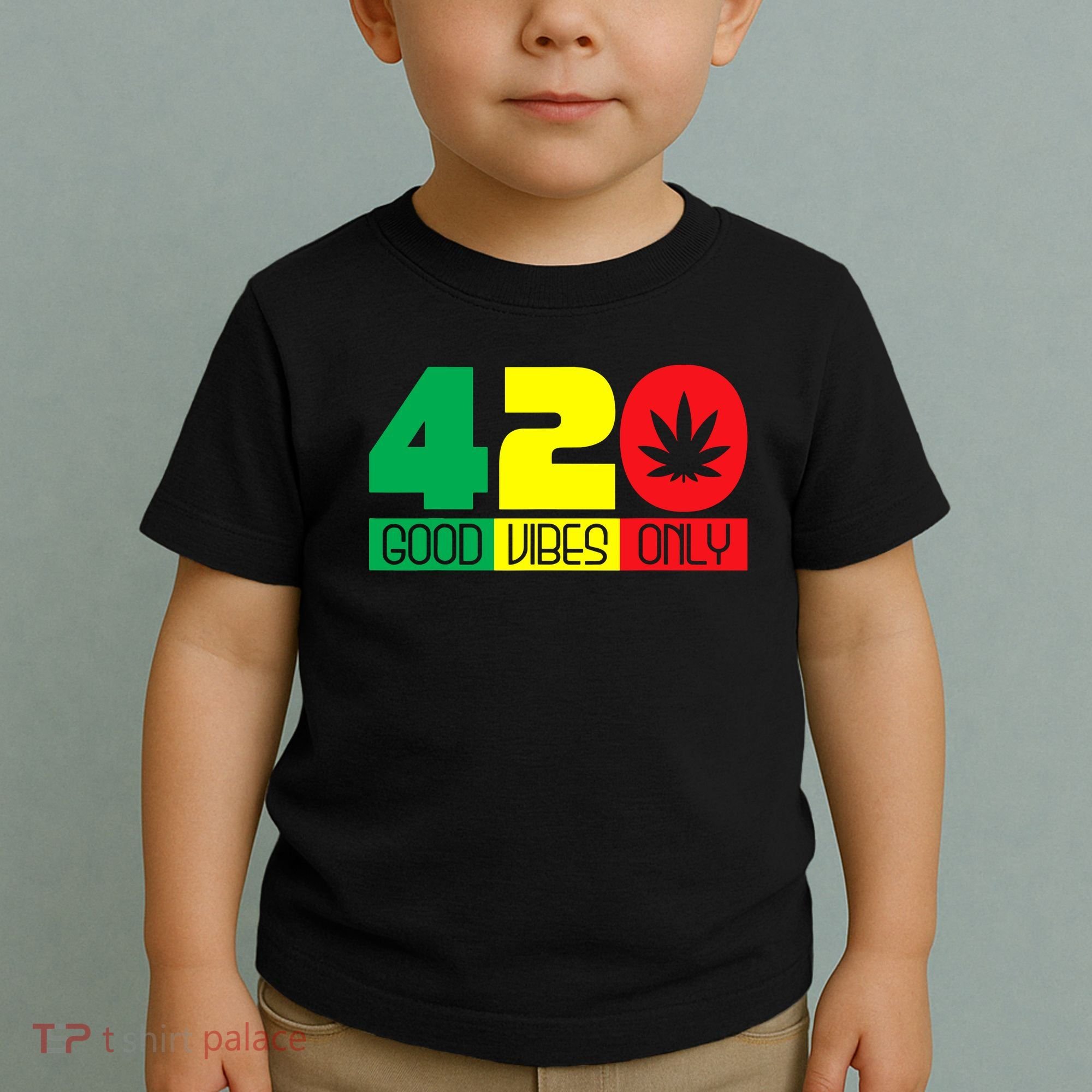 420 Good Vibes Only Rasta Reggae Marijuana Weed Cannabis Toddler T-Shirt
